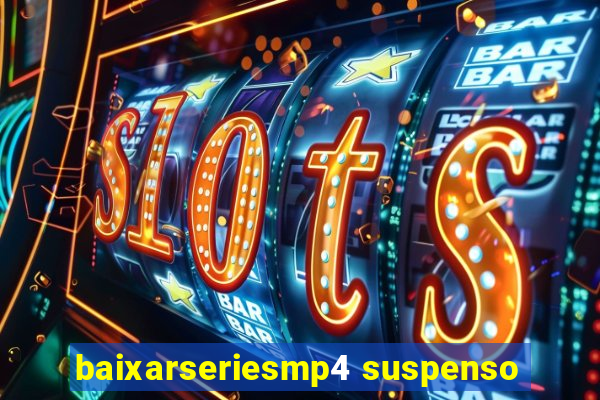 baixarseriesmp4 suspenso